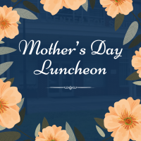 L - 513 - Mother’s Day Luncheon (Instagram Post)